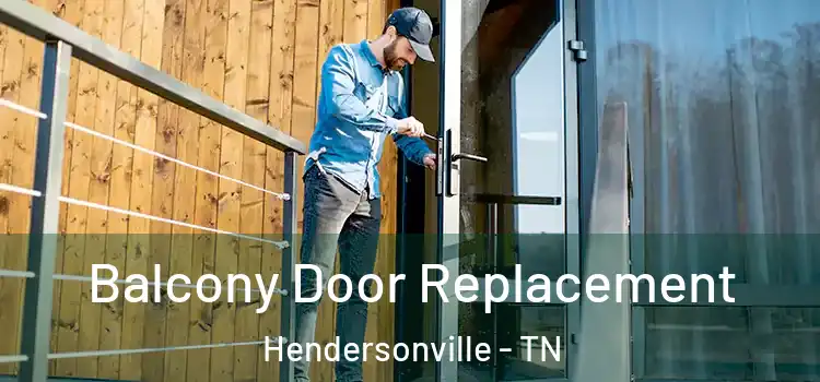 Balcony Door Replacement Hendersonville - TN