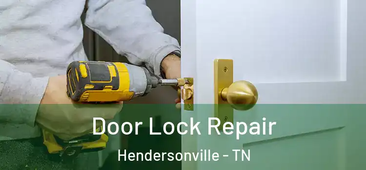 Door Lock Repair Hendersonville - TN