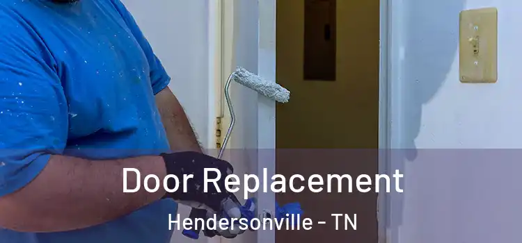 Door Replacement Hendersonville - TN