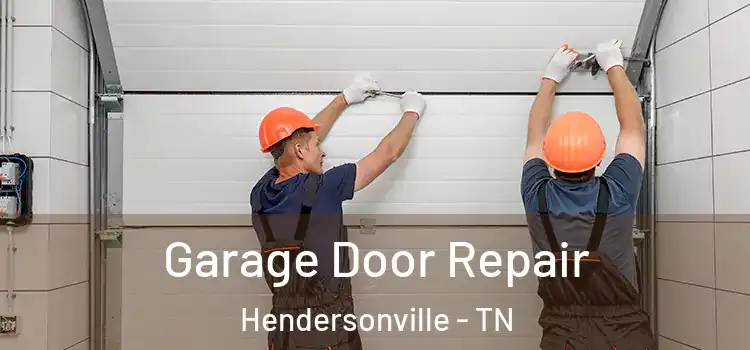  Garage Door Repair Hendersonville - TN