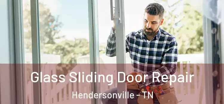 Glass Sliding Door Repair Hendersonville - TN