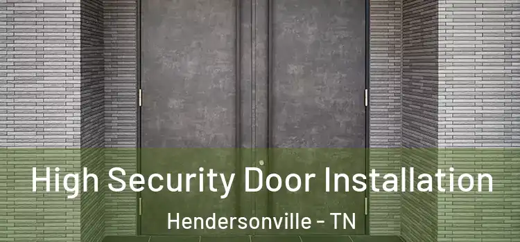 High Security Door Installation Hendersonville - TN