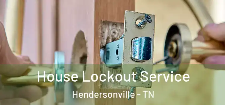 House Lockout Service Hendersonville - TN