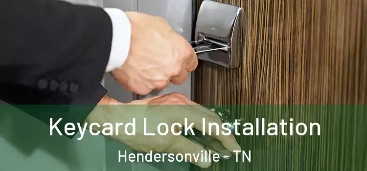 Keycard Lock Installation Hendersonville - TN