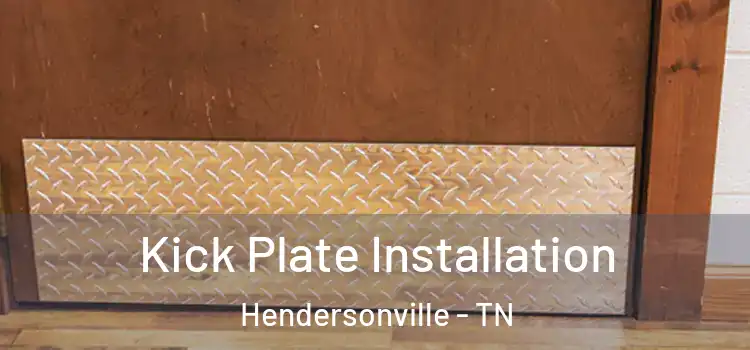 Kick Plate Installation Hendersonville - TN