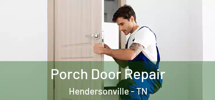  Porch Door Repair Hendersonville - TN