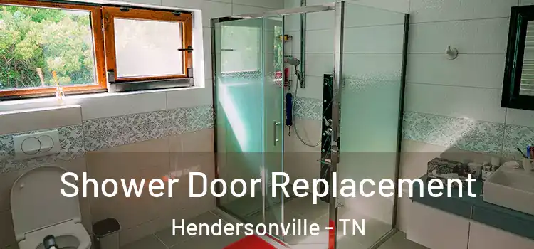 Shower Door Replacement Hendersonville - TN