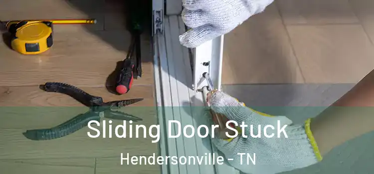 Sliding Door Stuck Hendersonville - TN